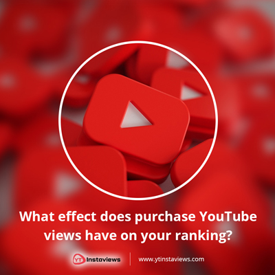 What effect does purchase YouTube views have on your ranking?